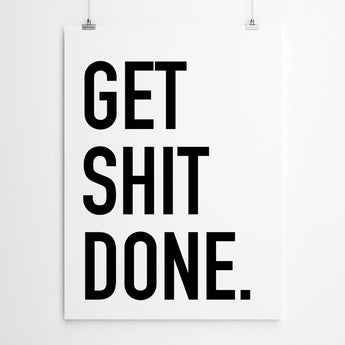 Artworld Wall Art Get Sh-t Done Typography Print 422